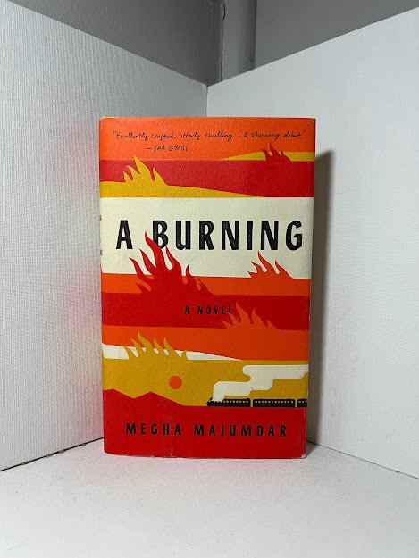 A Burning by Megha Majumdar