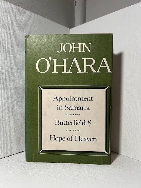 Appointment in Samarra, Butterfield 8, Hope of Heaven by John O'Hara