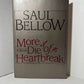 More Die of Heartbreak by Saul Bellow