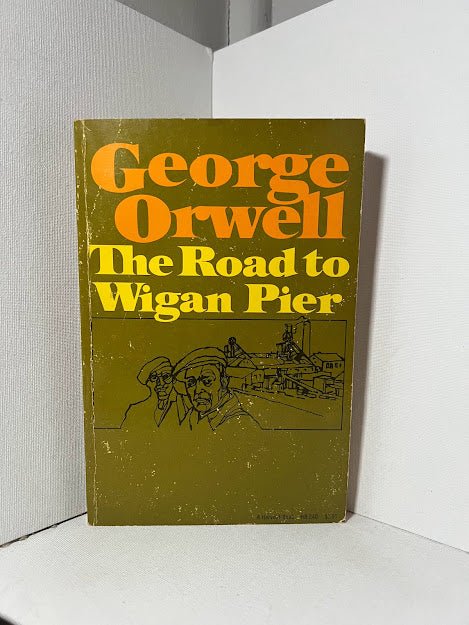 The Road to Wigan Pier by George Orwell