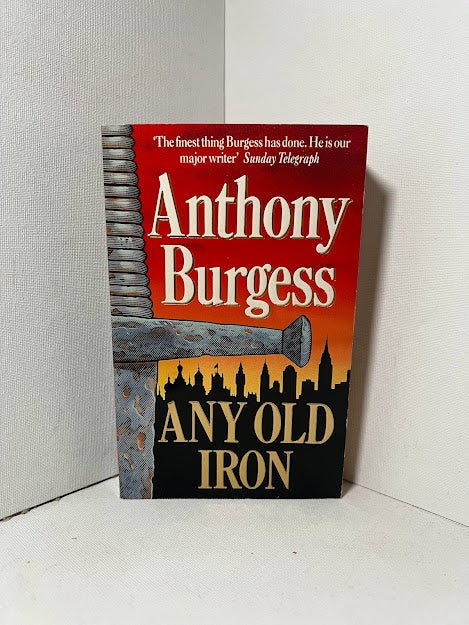 Any Old Iron by Anthony Burgess