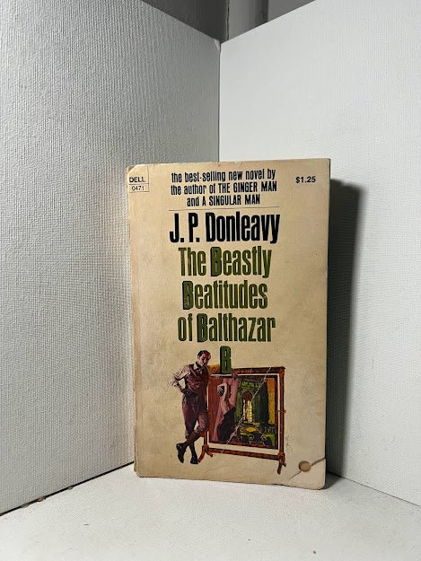 The Beastly Beatitudes of Balthazar by J.P. Donleavy