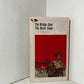 The Bridge Over the River Kwai by Pierre Boulle