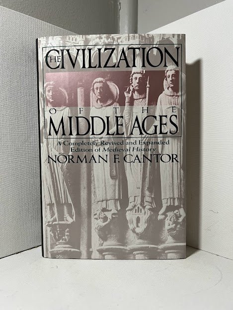 Civilization of the Middle Ages by Norman F. Cantor