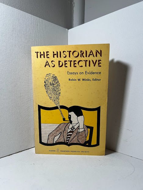 The Historian as Detective edited by Robin W. Winks