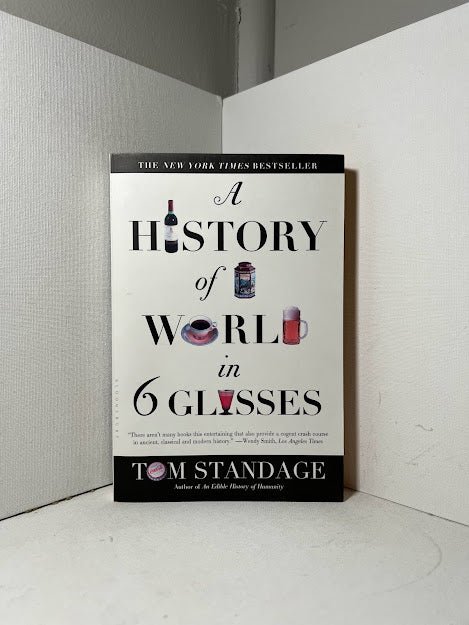 A History of World in 6 Glasses by Tom Standage