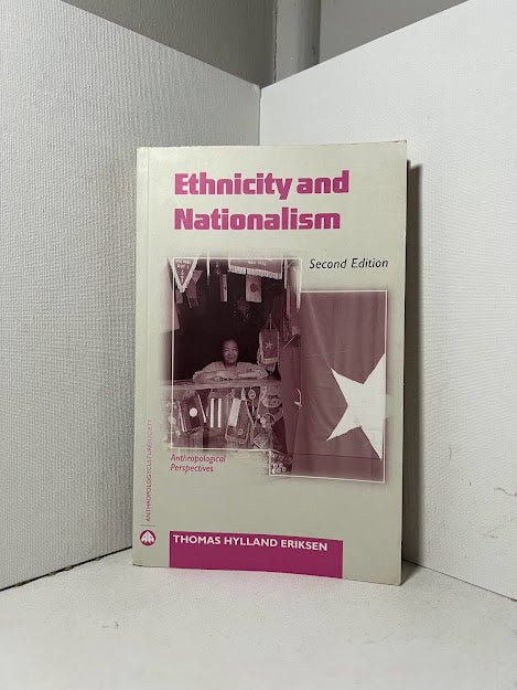 Ethnicity and Nationalism by Thomas Hylland Eriksen