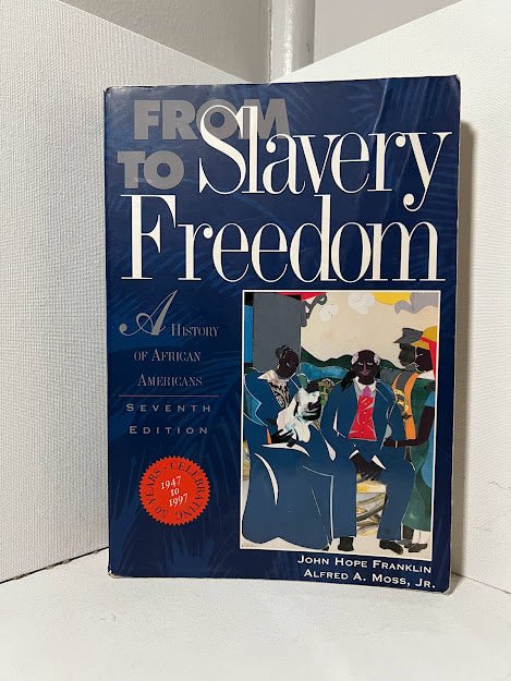 From Slavery to Freedom by John Hope Franklin and Alfred A. Moss Jr.