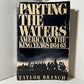 Parting the Waters by Taylor Branch