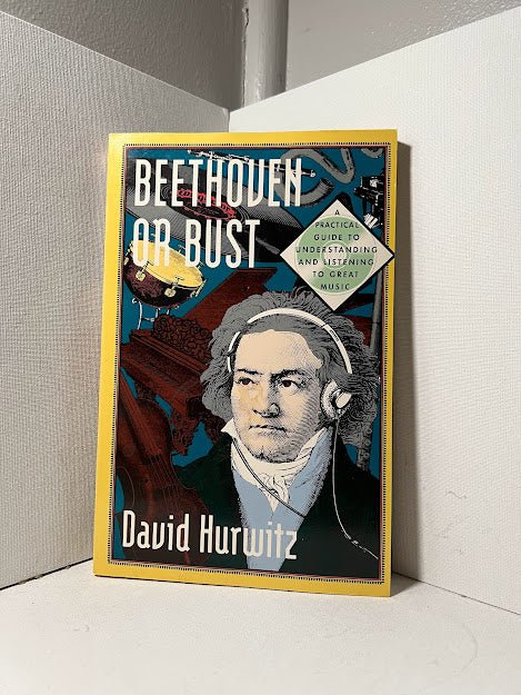 Beethoven or Bust by David Hurwitz