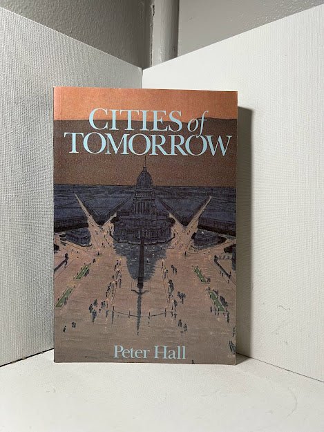 Cities of Tomorrow by Peter Hall