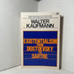 Existentialism From Dostoevsky to Sartre edited by Walter Kaufmann