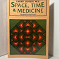 Space, Time & Medicine by Larry Dossey