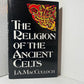 The Religion of the Ancient Celts by J.A. MacCulloch