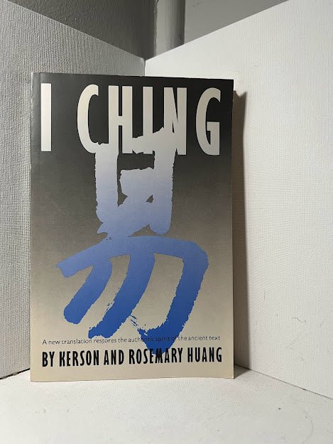 I Ching by Kerson and Rosemary Huang