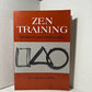 Zen Training Methods and Philosophy by Katsuki Sekida