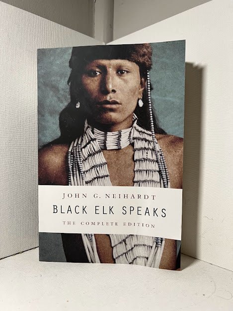 Black Elk Speaks by John G. Neihardt