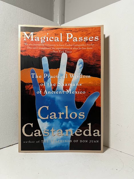 Magical Passes by Carlos Castaneda