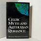 Celtic Myth and Arthurian Romance by Roger Sherman Loomis