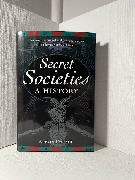 Secret Societies: A History by Arkon Daraul