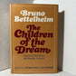 The Children of the Dreams by Bruno Bettelheim