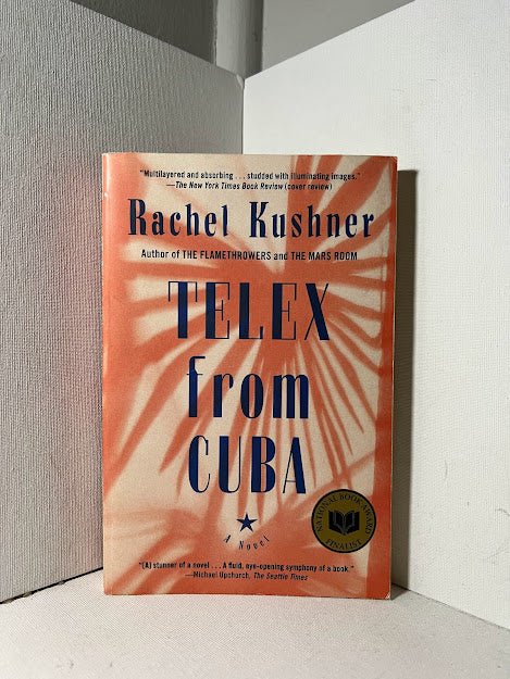 Telex from Cuba by Rachel Kushner