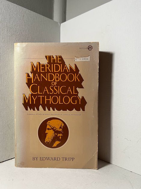 The Meridian Handbook of Classical Mythology