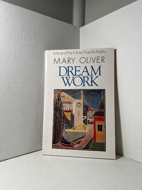 Dream Work by Mary Oliver