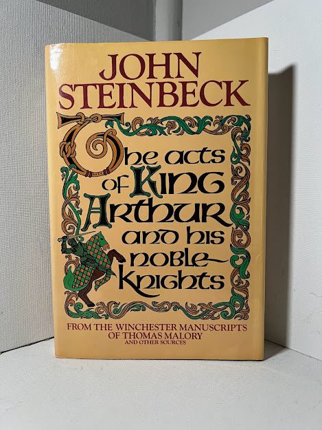 The Acts of King Arthur and His Noble Knights by John Steinbeck