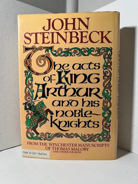 The Acts of King Arthur and His Noble Knights by John Steinbeck